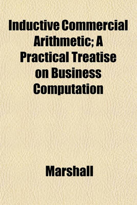 Book cover for Inductive Commercial Arithmetic; A Practical Treatise on Business Computation