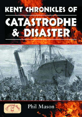 Book cover for Kent Chronicles of Catastrophe and Disaster