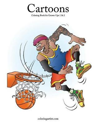 Book cover for Cartoons Coloring Book for Grown-Ups 1 & 2