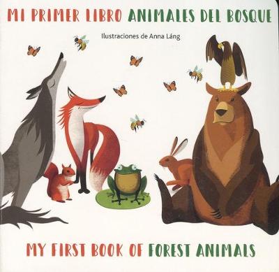 Book cover for Mi Primer Libro Animales del Bosque/ My First Book Of Forest Animals