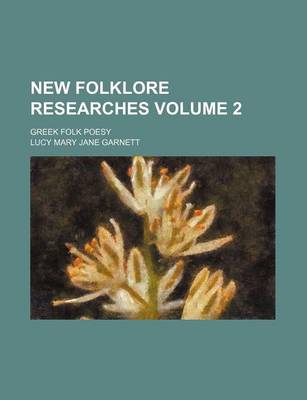 Book cover for New Folklore Researches Volume 2; Greek Folk Poesy