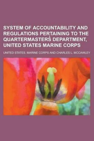 Cover of System of Accountability and Regulations Pertaining to the Quartermasters Department, United States Marine Corps