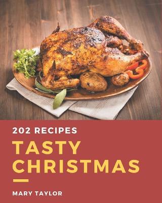 Book cover for 202 Tasty Christmas Recipes