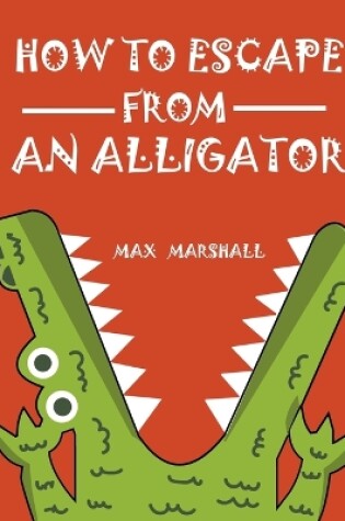 Cover of How to Escape from an Alligator