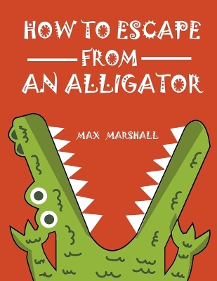 Book cover for How to Escape from an Alligator
