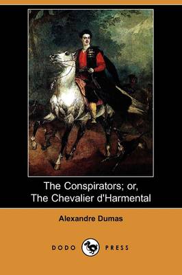 Book cover for The Conspirators; Or, the Chevalier D'Harmental(Dodo Press)