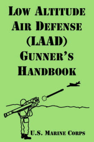 Cover of Low Altitude Air Defense (LAAD) Gunner's Handbook