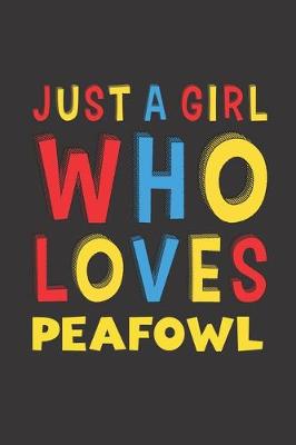 Book cover for Just A Girl Who Loves Peafowl