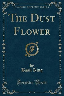 Book cover for The Dust Flower (Classic Reprint)