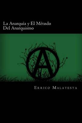 Book cover for La Anarquia Y El Metodo del Anarquismo (Spanish Edition)