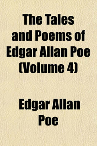 Cover of The Tales and Poems of Edgar Allan Poe (Volume 4)