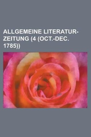 Cover of Allgemeine Literatur-Zeitung (4 (Oct.-Dec. 1785))