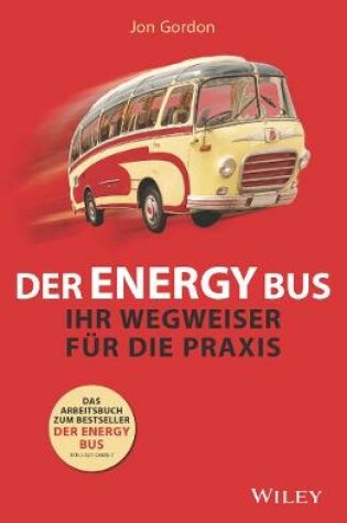 Cover of Der Energy Bus – Ihr Wegweiser für die Praxis
