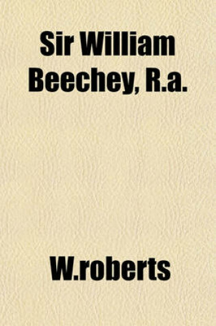 Cover of Sir William Beechey, R.A.