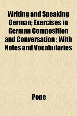 Book cover for Writing and Speaking German; Exercises in German Composition and Conversation