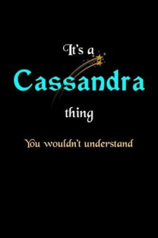 Cover of It's A Cassandra Thing, You Wouldn't Understand