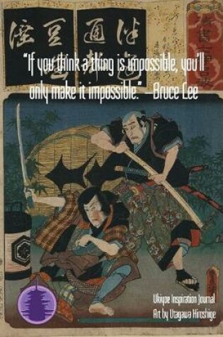 Cover of "If you think a thing is impossible, you'll only make it impossible." - Bruce Lee