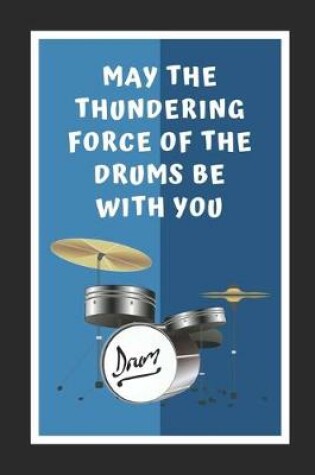 Cover of May The Thundering Force Of The Drums Be With You