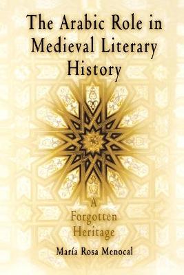 Book cover for The Arabic Role in Mediaeval Literary History