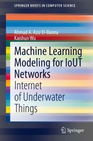 Cover of Machine Learning Modeling for IoUT Networks