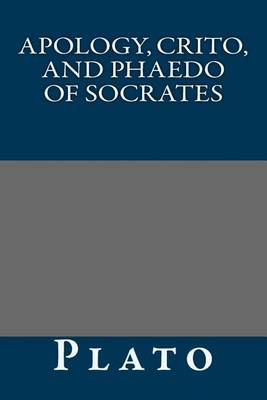 Book cover for Apology, Crito, and Phaedo of Socrates