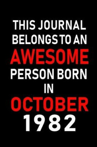 Cover of This Journal belongs to an Awesome Person Born in October 1982