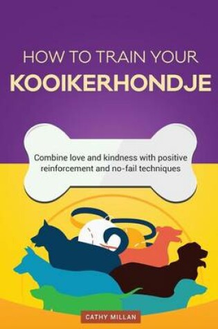 Cover of How to Train Your Kooikerhondje (Dog Training Collection)