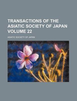 Book cover for Transactions of the Asiatic Society of Japan Volume 22