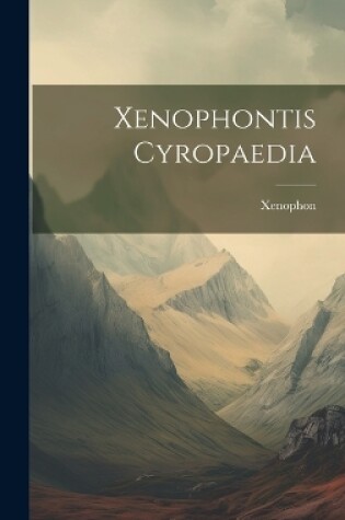 Cover of Xenophontis Cyropaedia