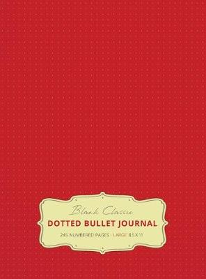 Book cover for Large 8.5 x 11 Dotted Bullet Journal (Red #3) Hardcover - 245 Numbered Pages