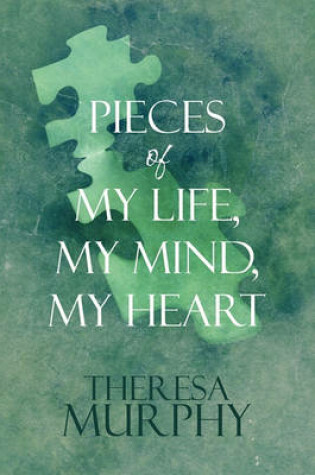 Cover of Pieces of My Life, My Mind, My Heart