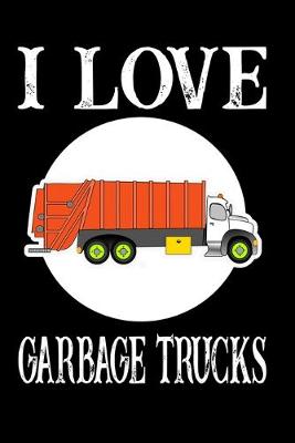 Book cover for I Love Garbage Trucks