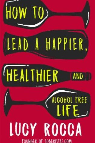 Cover of How to lead a happier, healthier, and alcohol-free life
