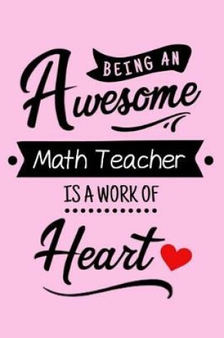 Cover of Being an Awesome Math Teacher Is a Work of Heart