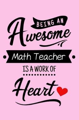 Book cover for Being an Awesome Math Teacher Is a Work of Heart