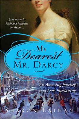 Book cover for My Dearest Mr. Darcy: An Amazing Journey Into Love Everlasting