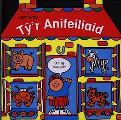 Book cover for Cyfres y Tai: Tŷ'r Anifeiliaid