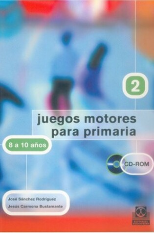 Cover of Juegos Motores Para La Primaria 8/10 Anos