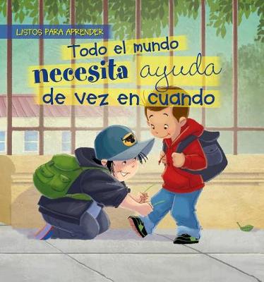 Cover of Todo El Mundo Necesita Ayuda de Vez En Cuando (Everybody Needs Help Sometimes)