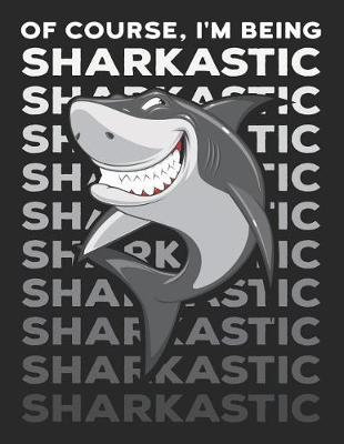 Book cover for Of Course, I'm Being Sharkastic