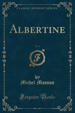 Cover of Albertine, Vol. 1 (Classic Reprint)