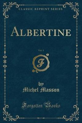 Book cover for Albertine, Vol. 1 (Classic Reprint)