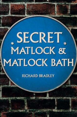 Cover of Secret Matlock & Matlock Bath