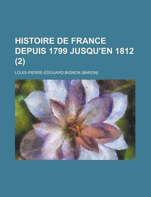 Book cover for Histoire de France Depuis 1799 Jusqu'en 1812 (2)
