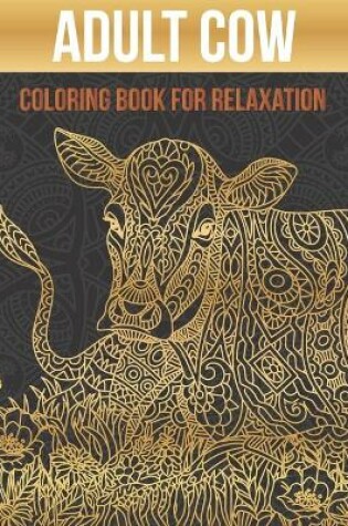 Cover of Adult cow coloring book for relaxation