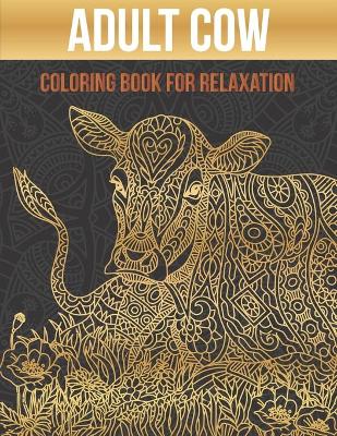 Book cover for Adult cow coloring book for relaxation