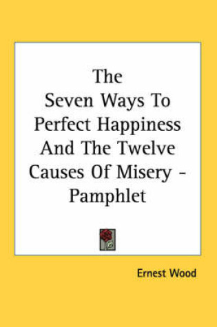 Cover of The Seven Ways to Perfect Happiness and the Twelve Causes of Misery - Pamphlet