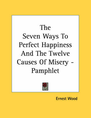 Book cover for The Seven Ways to Perfect Happiness and the Twelve Causes of Misery - Pamphlet