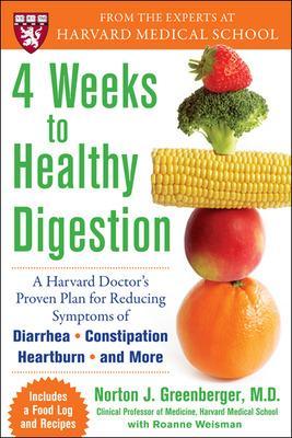 Book cover for 4 Weeks to Healthy Digestion: A Harvard Doctor’s Proven Plan for Reducing Symptoms of Diarrhea,Constipation, Heartburn, and More