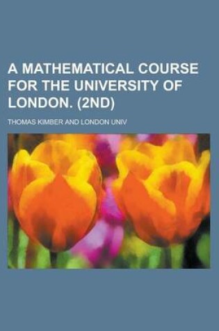 Cover of A Mathematical Course for the University of London. (2nd)